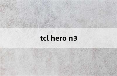 tcl hero n3